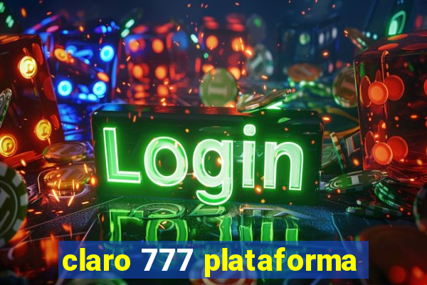 claro 777 plataforma